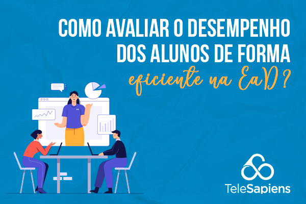Como avaliar os alunos em disciplinas EAD de maneira eficiente?