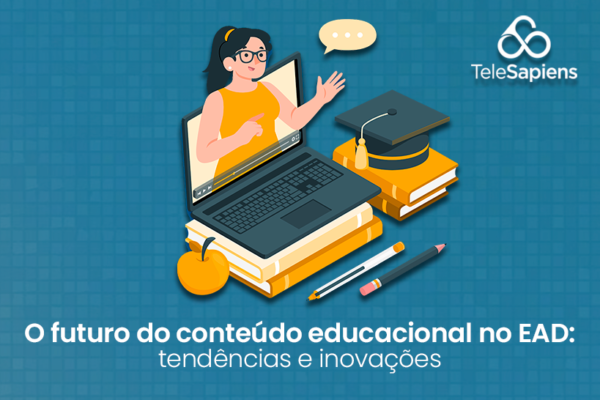 O futuro do conteúdo educacional no EAD: tendências e inovações