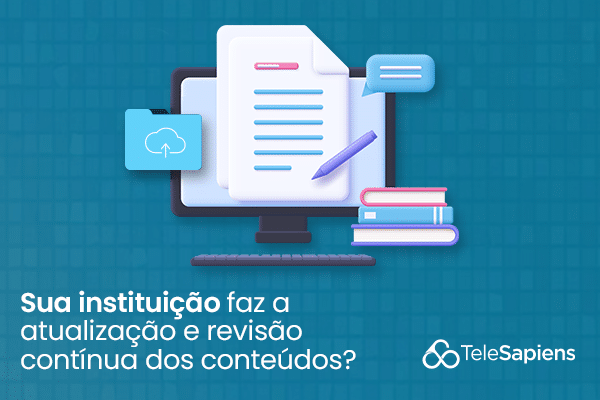 Sua instituição faz a atualização e revisão contínua dos conteúdos?