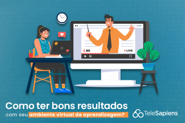 Como ter bons resultados com seu ambiente virtual de aprendizagem?